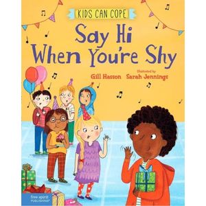 SAY HI WHEN YOU'RE SHY - KIDS CAN COPE - GILL HASSON