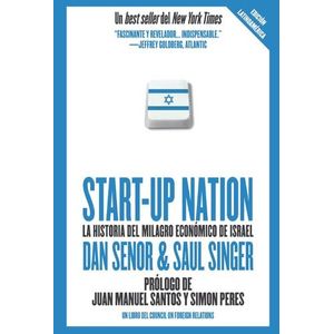 START-UP NATION: LA HISTORIA DEL MILAGRO ECONOMICO DE ISRAEL
