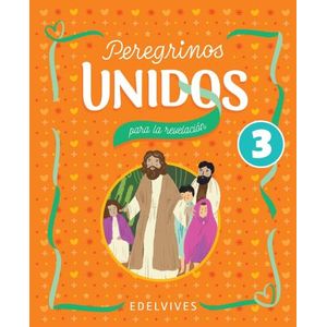 PEREGRINOS UNIDOS 3 PARA LA REVELACION