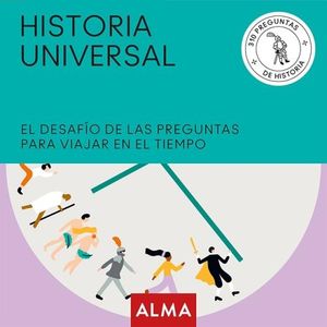 HISTORIA UNIVERSAL - 310 PREGUNTAS DE HISTORIA - ALMA