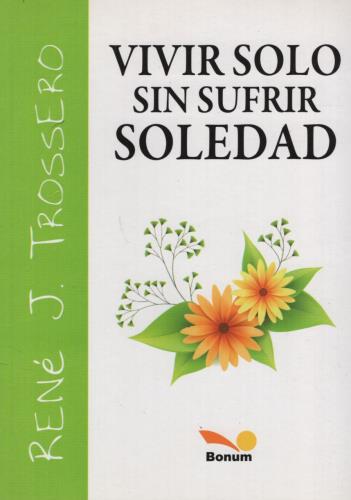 VIVIR SOLO SIN SUFRIR SOLEDAD