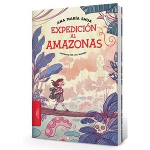 EXPEDICION AL AMAZONAS - ANA MARIA SHUA