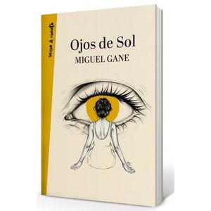 LIBRO OJOS DE SOL - MIGUEL GANE
