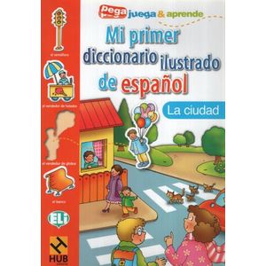 MI PRIMER DICCIONARIO ILUSTRADO DE ESPAÑOL - LA CIUDAD