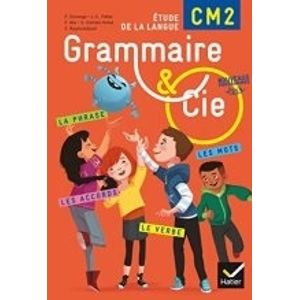 GRAMMAIRE & CIE ETUDE DE LA LANGUE CM2 CYCLE III