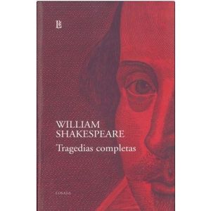 TRAGEDIAS COMPLETAS - WILLIAM SHAKESPEARE - LOSADA