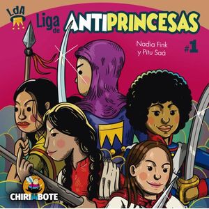 LIGA DE ANTIPRINCESAS 1 - EL ORIGEN