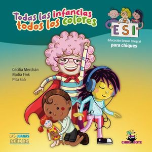 TODAS LAS INFANCIAS, TODOS LOS COLORES - ESI PARA CHIQUES