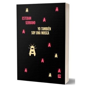 YO TAMBIEN SOY UNA MOSCA - SERRANO