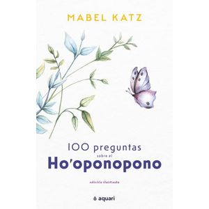 100 PREGUNTAS SOBRE EL HO'OPONOPONO - KATZ