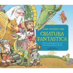 COMO ENCONTRAR UNA CRIATURA FANTASTICA - TOMISLAV TOMIC