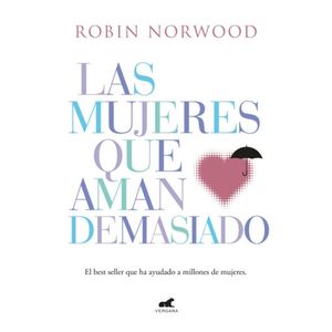 LAS MUJERES QUE AMAN DEMASIADO - ROBIN NORWOOD