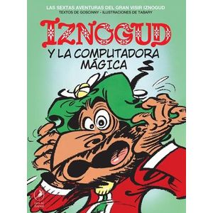IZNOGUD Y LA COMPUTADORA MAGICA - IZNOGUD 6 - GOSCINNY - TAB