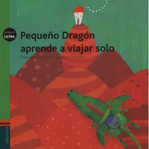 PEQUEÑO DRAGON APRENDE A VIAJAR SOLO - PEQUELETRA - PEREZ AG