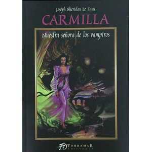 CARMILLA, NUESTRA SEÑORA DE LOS VAMPIROS - LE FANU