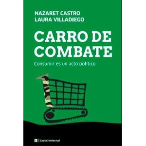 CARRO DE COMBATE - CONSUMIR ES UN ACTO POLITICO - CASTRO