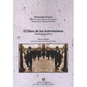 EL LIBRO DE LOS HETERONIMOS - ANTOLOGIA POETICA - PESSOA