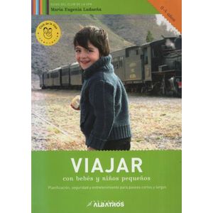 VIAJAR CON BEBES Y NIÑOS PEQUEÑOS - MARIA EUGENIA LUDUEÑA