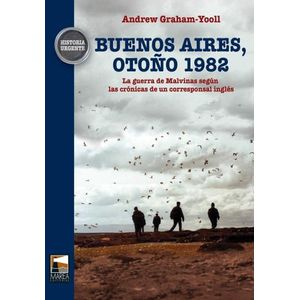 BUENOS AIRES, OTOÑO 1982 (2DA EDICION) - ANDREW GRAHAM YOOLL