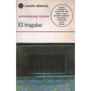 EL TRAGALUZ - ANTONIO BUERO VALLEJO