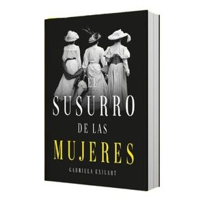 EL SUSURRO DE LAS MUJERES - GABRIELA EXILART