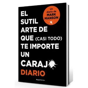 EL SUTIL ARTE DE QUE (CASI TODO) TE IMPORTE UN CARAJO - DIAR