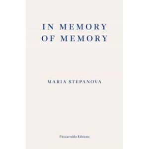 IN MEMORY OF MEMORY - MARIA STEPANOVA