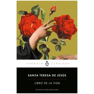 LIBRO DE LA VIDA - SANTA TERESA DE JESUS - PENGUIN CLASICOS