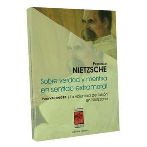 FRIEDRICH NIETZSCHE - SOBRE VERDAD Y MENTIRA EN EL SENTIDO E