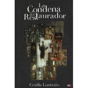 LA CONDENA DEL RESTAURADOR - CEZILLA LONTRATO