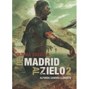 ULTIMA BATALLA - DE MADRID AL ZIELO 2 - ZAMORA LLORENTE