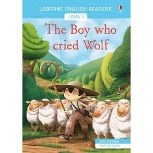 THE BOY WHO CRIED WOLF - USBORNE ENGLISH READERS 1