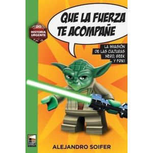 QUE LA FUERZA TE ACOMPAÑE - ALEJANDRO SOIFER