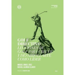 GOLF DIRECTIVO - DIAZ ESCOTO - ALONSO CLAVER