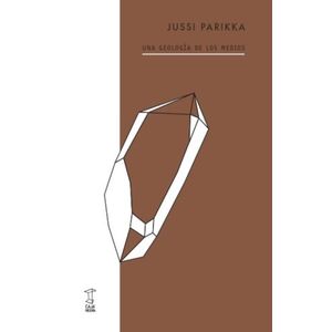 UNA GEOLOGIA DE LOS MEDIOS - JUSSI PARIKKA