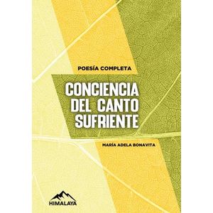 CONCIENCIA DEL CANTO SUFRIENTE - POESIA COMPLETA - BONAVITA