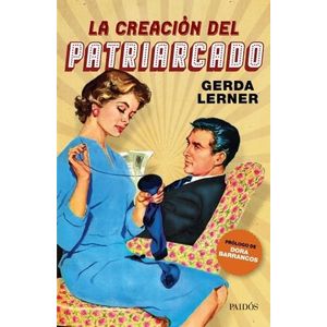 LA CREACION DEL PATRIARCADO - GERDA LERNER
