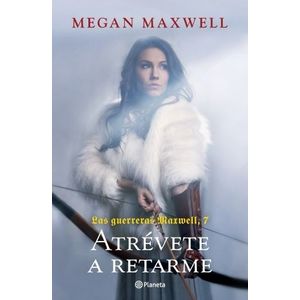 ATREVETE A RETARME - LAS GUERRERAS MAXWELL 7
