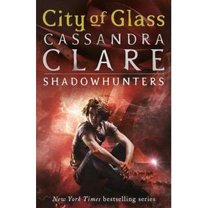 CITY OF GLASS - SHADOWHUNTERS: THE MORTAL INSTRUMENTS 3