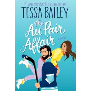 THE AU PAIR AFFAIR - BIG SHOTS 2 - TESSA BAILEY