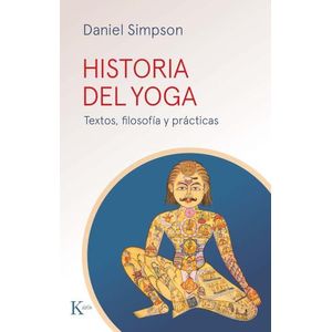 HISTORIA DEL YOGA - TEXTOS, FILOSOFIA Y PRACTICA