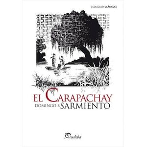 EL CARAPACHAY - DOMINGO FAUSTINO SARMIENTO