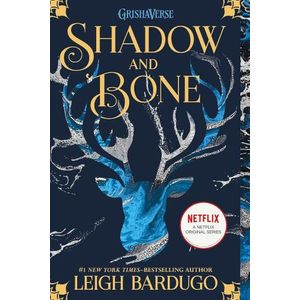 SHADOW AND BONE - THE SHADOW AND BONE TRILOGY 1 - LEIGH BARD