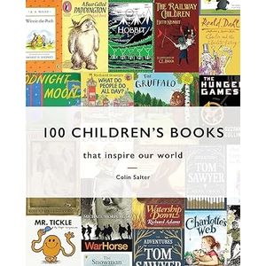 100 CHILDREN'S BOOKS THAT INSPIRE OUR WORLD - COLIN SALTER