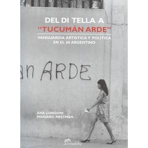DEL DI TELLA A TUCUMAN ARDE - LONGONI - MESTMAN