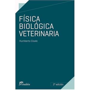 FISICA BIOLOGICA VETERINARIA - NUEVA EDICION - H. CISALE