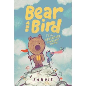 BEAR AND BIRD - THE ADVENTURE AND OTHER STORIES - JARVIS