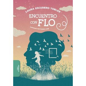 ENCUENTRO CON FLO - LAURA ESCUDERO TOBLER