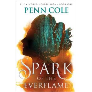 SPARK OF THE EVERFLAME - THE KINDRED'S CURSE 1 - PENN COLE