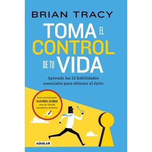 TOMA EL CONTROL DE TU VIDA - BRIAN TRACY